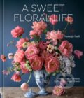 A Sweet Floral Life - Natasja Sadi, Ten speed, 2023