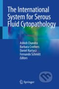 The International System for Serous Fluid Cytopathology - Ashish Chandra, Barbara Crothers, Daniel Kurtycz, Fernando Schmitt, Springer Verlag, 2020