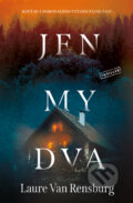 Kniha: Jen my dva (Laure Van Rensburg). Vendeta, 2023