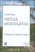 Kniha: Večná modulácia (Teofil Klas). 
