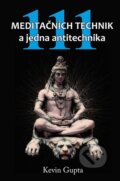 111 meditačních technik a jedna antitechnika - Kevin Gupta, Klika, 2023