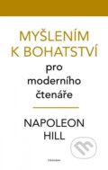 Myšlením k bohatství pro moderního čtenáře - Napoleon Hill, Pragma, 2023
