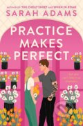 Practice Makes Perfect - Sarah Adams, 2023