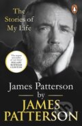 James Patterson: The Stories of My Life - James Patterson, 2023