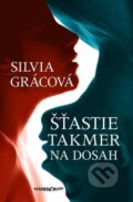 E-kniha: Šťastie takmer na dosah (Silvia Grácová), 2023