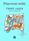 Český jazyk 3 pro základní školy - Pracovní sešit - Milada Buriánková, SPN - pedagogické nakladatelství, 2023