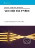 Fyziologie oka a vidění - Svatopluk Synek, Šárka Skorkovská, 2014