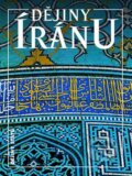 Dějiny Íránu - Michael Axworthy, Nakladatelství Lidové noviny, 2014