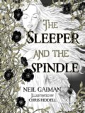 The Sleeper and the Spindle - Neil Gaiman, Bloomsbury, 2014