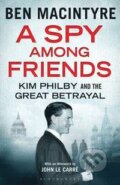 A Spy Among Friends - Ben Macintyre, Bloomsbury, 2014