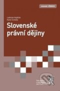 Slovenské právní dějiny - 2103Ladislav Vojáček, Karel Schelle, 2014