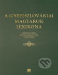 A (Cseh)Szlovákiai magyarok lexikona - Kolektív autorov, Slovenské pedagogické nakladateľstvo - Mladé letá, 2014