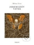 Kniha: Jeremiášův vztek (Milan Urza). Trigon, 2014