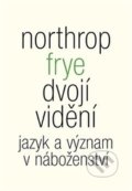 Dvojí vidění - Northrop Frye, 2014