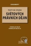 Texty ke studiu světových právních dějin - Stanislav Balík, Stanislav Balík ml., 2014