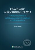 Kniha: Právomoc a rozhodné právo (Pavel Lacko). Wolters Kluwer, 2014