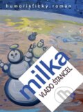 Kniha: Milka (Štancel Vlado). Akcent, 2014