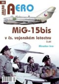 AERO 99 MiG-15bis v čs. vojenském letectvu 3. díl - Miroslav Irra, 2023