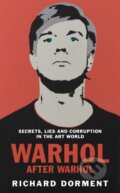 Warhol After Warhol - Richard Dorment, Picador, 2023