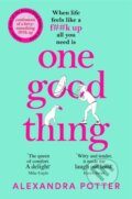 One Good Thing - Alexandra Potter, Pan Books, 2023