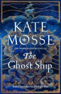 The Ghost Ship - Kate Mosse, Pan Macmillan, 2023