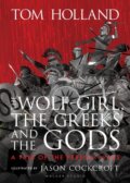 The Wolf-Girl, the Greeks and the Gods - Tom Holland,  Jason Cockcroft (ilustrátor), Walker books, 2023