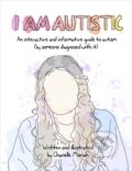I Am Autistic: An interactive and informative guide to autism - Chanelle Moriah, A&U New Zealand, 2023