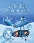 Stříbrné dobrodružství - Eduard Petiška, Lucie Dvořáková (Ilustrátor), 2023