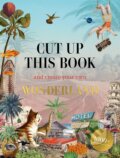 Kniha: Cut Up This Book and Create Your Own Wonderland (Eliza Scott)