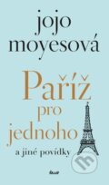 Paříž pro jednoho a jiné povídky - Jojo Moyes, Ikar CZ, 2023