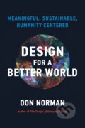 Design for a Better World - Don Norman, MIT Press, 2023