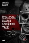 Černá kniha českých bestiálních vrahů - Jaromír Slušný, XYZ, 2023