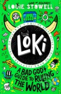 Loki: A Bad God&#039;s Guide to Ruling the World - Louie Stowell, Walter Foster, 2023