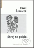 Stroj na peklo - Pavel Řezníček, Protis, 2007