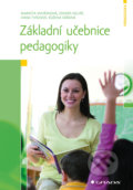 Základní učebnice pedagogiky - Markéta Dvořáková,  Zdeněk Kolář, Grada, 2014