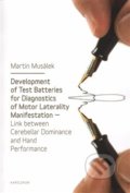 Development of Test Baterries for Diagnostics of Motor Laterality Manifestation - Martin Musálek, Univerzita Karlova v Praze, 2014