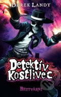 Detektív Kostlivec - Beztvárni - Derek Landy, 2016