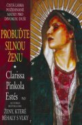 Kniha: Probuďte silnou ženu (Clarissa Pinkola Estés). Pragma, 2014