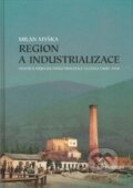 Kniha: Region a industrionalizace (Milan Myška). Ostravská univerzita, 2014