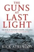 The Guns at Last Light - Rick Atkinson, Little, Brown, 2014