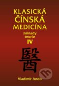Klasická čínská medicína IV. - Vladimír Ando, Svítání, 2014
