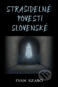 E-kniha: Strašidelné povesti slovenské (Ivan Szabó)