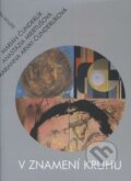 Kniha: V znamení kruhu (Anastázia Miertušová, Marián Čunderlík a Marianna Arvay-Čunderlíková). Galéria mesta Bratislava, 2013