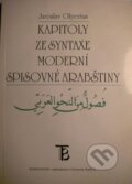 Kapitoly ze syntaxe moderní spisovné arabštiny - Jaroslav Oliverius, Karolinum, 1999
