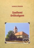 Kniha: Szellemi örökségem (Sándor Hanesz). Eva Haneszová, 2020