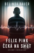 Felix Pink čeká na smrt - Belinda Bauerová, Vendeta, 2023