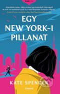Kniha: Egy New York - I pillanat (Kate Spencer). Central Könyvek, 2023