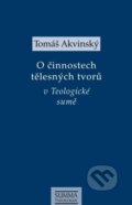 O činnostech tělesných tvorů v Teologické sumě - Tomáš Akvinský, Krystal OP, 2023