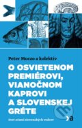 Kniha: O osvietenom premiérovi, vianočnom kaprovi a slovenskej Gréte (Peter Moczo a kolektív). Ringier Slovakia Media, s. r. o., 2023