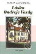 Kniha: Láska Ondřeje Vazdy II.díl (Vlasta Javořická). Akcent, 2000